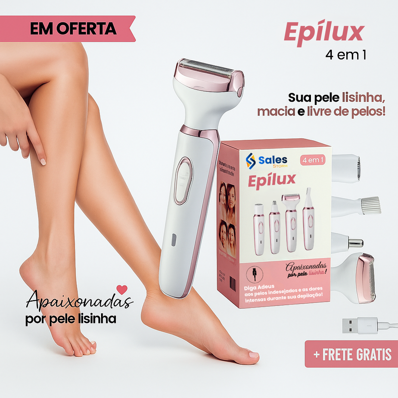Depilador Elétrico 4 em 1 Epilux | Depilação Perfeita